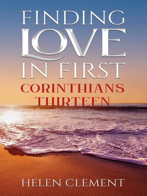 cover image of Finding Love in First Corinthians Thirteen